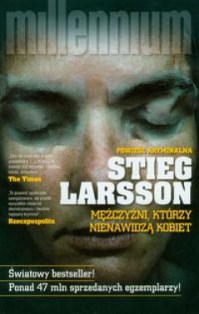 Stieg Larsson - Mężczyźni, którzy nienawidzą kobiet